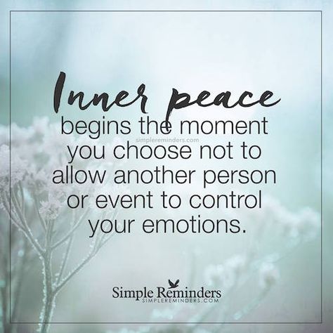 Inner peace begins the moment you choose not to allow another person or event to control your emotions. Control Your Emotions, Simple Reminders, Life Quotes Love, Peace Quotes, Quotes By Emotions, Inspiring Quotes About Life, A Quote, Wise Quotes, Simple Life