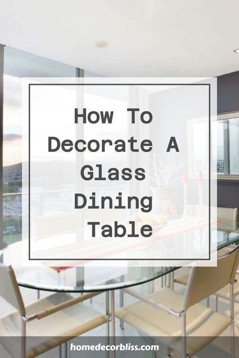 How To Decorate A Glass Dining Table Round Dining Table Decor Ideas, Round Glass Dining Room Table, Round Glass Kitchen Table, Glass Dining Table Decor, Glass Dinning Table, Dining Table Decor Centerpiece, Round Dining Table Decor, Round Glass Dining Table, Glass Kitchen Tables