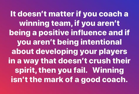 Quotes For Bad Coaches, What A Coach Should Be Quotes, A Great Coach Quotes, Be A Good Teammate Quotes, Sport Coach Quotes, Quotes About Coaching Sports, Coach's Wife Quotes, Bad Coach Quotes Sports, Quotes About Toxic Coaches