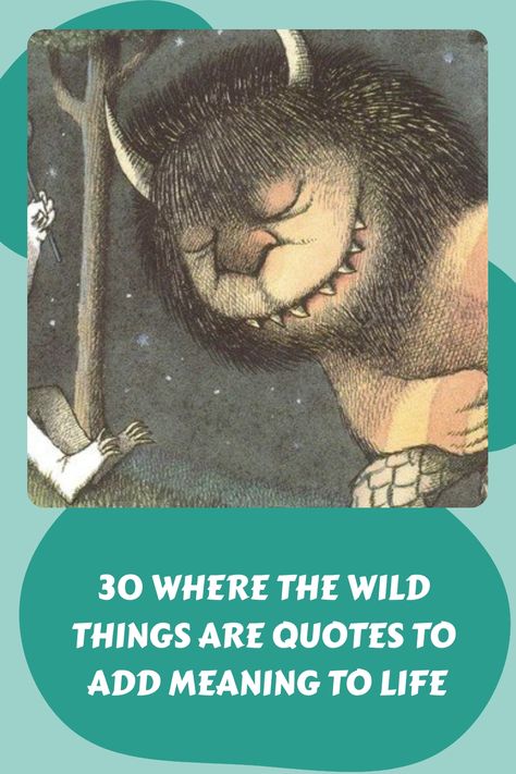 30 Where the Wild Things Are Quotes to Add Meaning to Life https://www.quoteambition.com/where-the-wild-things-are-quotes Wild Son Quotes, Wild Thing Quotes, Find Me Where The Wild Things Are, Where The Wild Things Are Craft For Kids, Where The Wild Things Are Room, Where The Wild Things Are Quotes, Where The Wild Things Are Decorations, Wild Boy Quotes, Wild Things Quotes