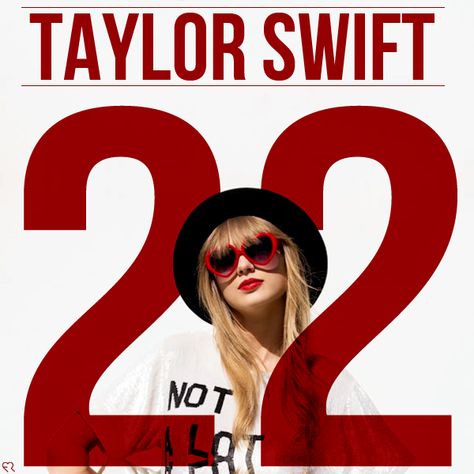 Lagu Taylor Swift, 22 Taylor, Taylor Swift 22, Taylor Swift Music Videos, Photos Of Taylor Swift, Feeling 22, Taylor Swift Party, Taylor Swift Birthday, Swift Facts