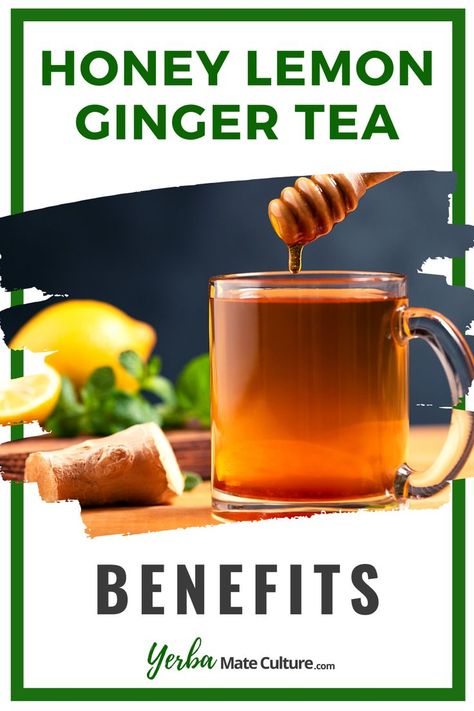 Lemon Ginger Tea Benefits, Benefits Of Drinking Ginger, Lemon Tea Benefits, Ginger Lemon Honey Tea, Honey Lemon Tea, Lemon Ginger Tea, Ginger Lemon Tea, Ginger Tea Benefits, Benefits Of Honey