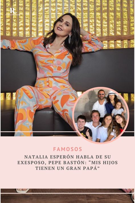 Aunque aceptó que tuvieron sus diferencias, Natalia Esperón dedicó emotivas palabras para su exesposo y papá de sus 3 hijos, Pepe Bastón, ahora pareja de Eva Longoria. Eva Longoria