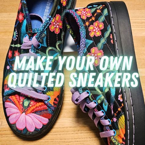 Make Your Own Quilted Sneakers Quilted Sneakers Diy, Quilted Jacket Pattern, Clothing Refashion, Quilted Shoes, Flying Geese Quilt, Diy Sneakers, Crochet Classes, Quilt Retreat, Sewing Machine Feet