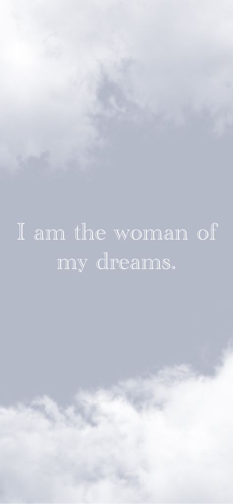 I Am My Dream Woman, I Am Magical Quotes, I Am Aligned With My Purpose, I Am Brilliant, Become The Woman Of Your Dreams, Woman Of My Dreams Quotes, I Am The Woman Of My Dreams, Dream Woman Quotes, I Am The Love Of My Own Life