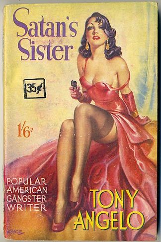 Satan's Sister by Tony Angelo Ally Rose, Bodice Ripper, Pulp Fiction Novel, Space Vintage, Pulp Fiction Book, Pulp Fiction Art, Pulp Novels, Pulp Magazine, Vintage Book Covers