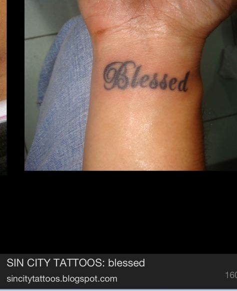 "Blessed" wrist tattoo from: sincitytattoos.blogspot.com Blessed Tattoo, Blessed Tattoos, Tattoo Wrist, City Tattoo, Wrist Tattoo, Piercing Ideas, Wrist Tattoos, Ink Tattoo, I Tattoo