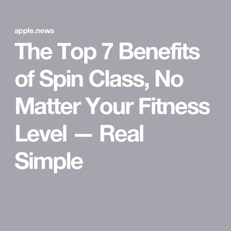 The Top 7 Benefits of Spin Class, No Matter Your Fitness Level — Real Simple Spinning Benefits, Spin Class, An Exercise, Real Simple, You Fitness, Spinning, The Top, How To Become, Matter