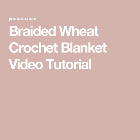 Braided Wheat Crochet Blanket Video Tutorial Braided Wheat Stitch Crochet, Wheat Stitch, Crochet Blanket Video, Crochet Stitch Tutorial, Stitch Tutorial, Crochet Stitches Video, Corn Recipes, Puff Stitch, Stitch Crochet