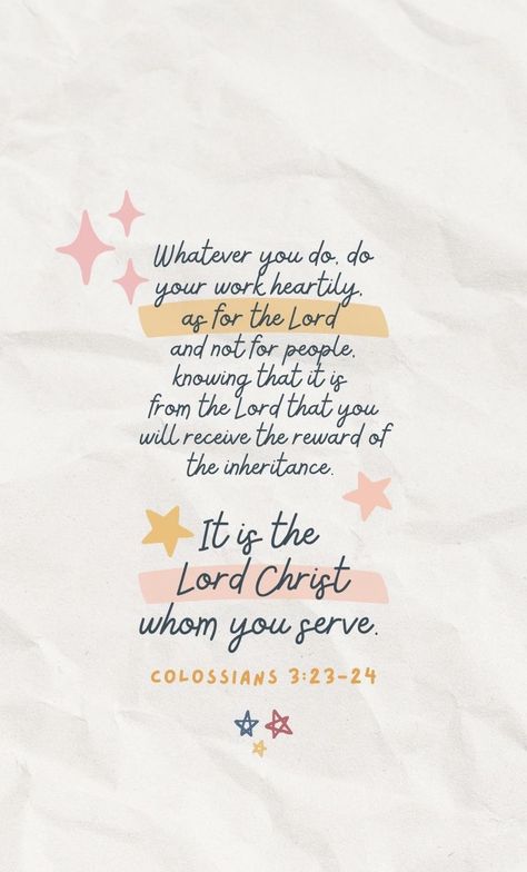 Colossians 3 17 Wallpaper, Colossians 3 23 Wallpaper Aesthetic, Collosians 3:23 Wallpaper, Collosians 3:23, Colossians 3 23-24, Colossians 3 23 Wallpaper, Bible Verses For Friends, Work Bible Verse, Phone Wallpaper Bible Verse