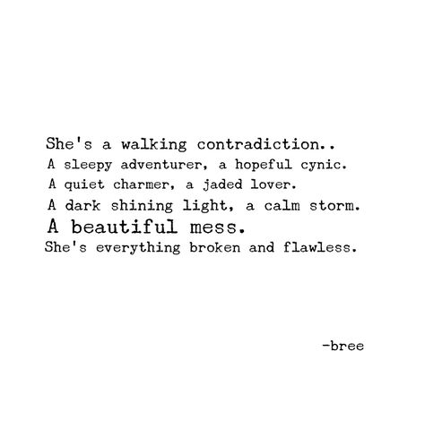 Beautiful quote, contradiction She Is A Paradox Quote, Conundrum Quotes, Im A Paradox Quotes, Beauty Brains Quote, Comphet Quotes, Im Content Quotes Life, Poem About Self Value, Contradiction Tattoo, Personal Values Quotes