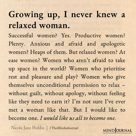 How many relaxed women do you know? Womans Woman Quotes, Growing As A Woman, Becoming A Woman Quotes, Relaxed Woman Aesthetic, Spiritual Women Quotes, Growing Spiritually Quotes, Women Taking Up Space, New Woman Quotes, Feminine Woman Quotes