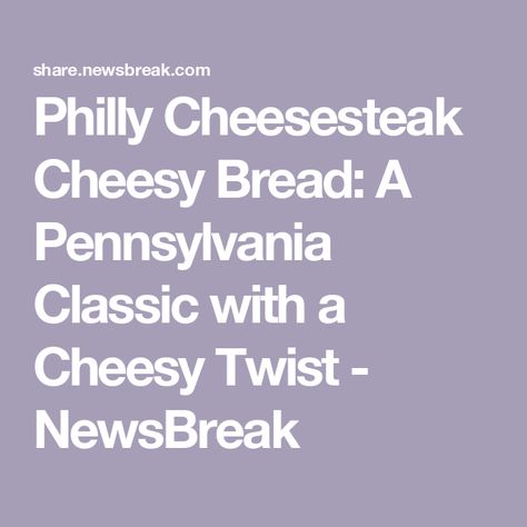 Philly Cheesesteak Cheesy Bread: A Pennsylvania Classic with a Cheesy Twist - NewsBreak Savory Loaf, Mini Meatloaf Muffins, Pink Lemonade Recipes, Best Beef Jerky, Steak Rolls, Philly Cheese Steak Recipe, Mini Meatloafs, Cheesesteak Recipe, Meatloaf Muffins