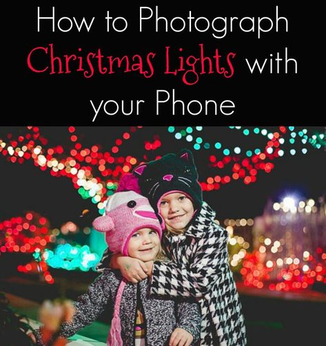 How to Photograph Christmas Lights with your Phone | A quick and easy guide to taking better phone pictures this Christmas!  via @todaysmama Pictures Of Christmas Lights, Diy Christmas Pictures Kids, Christmas Lights Photoshoot, Christmas Pictures With Lights, Christmas Light Photography, Pictures Of Christmas, Diy Christmas Pictures, Christmas Pictures Kids, Diy Christmas Photo