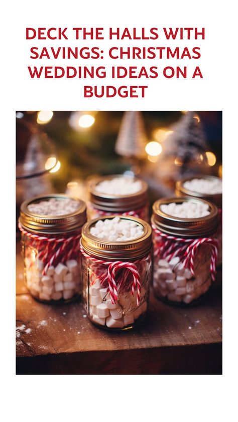 mason jars filled with marshmallows and candy canes as Christmas wedding favors Christmas Rustic Wedding Ideas, Cheap Christmas Wedding Ideas, Woodland Christmas Wedding, Christmas Country Wedding, Unique Winter Wedding Ideas, Winter Wedding Snacks, Small Christmas Wedding Ideas, Small Christmas Wedding, Cozy Wedding Ideas