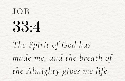 Bible Verse, Job 33:4 - Job said that the breath of the Almighty gives life. This is true in that it moves people from nothingness to life (as shown from Genesis), and also true in that it increases the fruit, the liveliness, of our life. #BibleVerse #ChristianQuotes #BibleQuotes #BibleScripture #ChristianWallpaper #JesusVerse #GodlyWomen #GodlyVerse #FaithQuote #StrengthQuote #JesusQuote #ChristianInspiration #ChristianScripture Bible Verse About Breathing, Job 33:4, Genesis Verses, Job 33, Christian Scripture, Wallpapers Backgrounds, Gods Grace, Anger Management, The Fruit