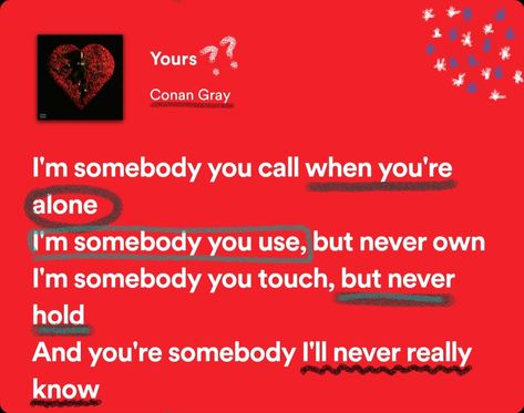 Yours Conan Gray Lyrics, Conan Gray Spotify Lyrics, Yours Conan Gray, Lyrics Conan Gray, Alaina Core, Conan Gray Lyrics, Marvel Red Room, Good Lyrics, My Life Line