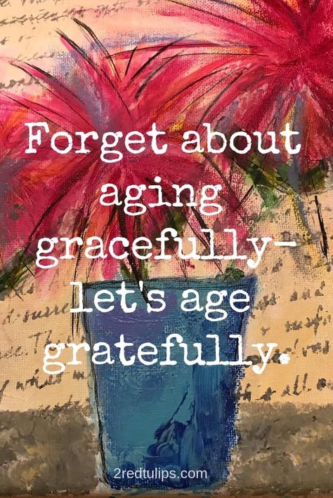 Aging Gracefully Quotes Funny, Gracefully Quotes, Aging Gracefully Quotes, Getting Older Quotes, Simply Quotes, Life Notes, Aging Quotes, Quotes Printable, Attitude Is Everything