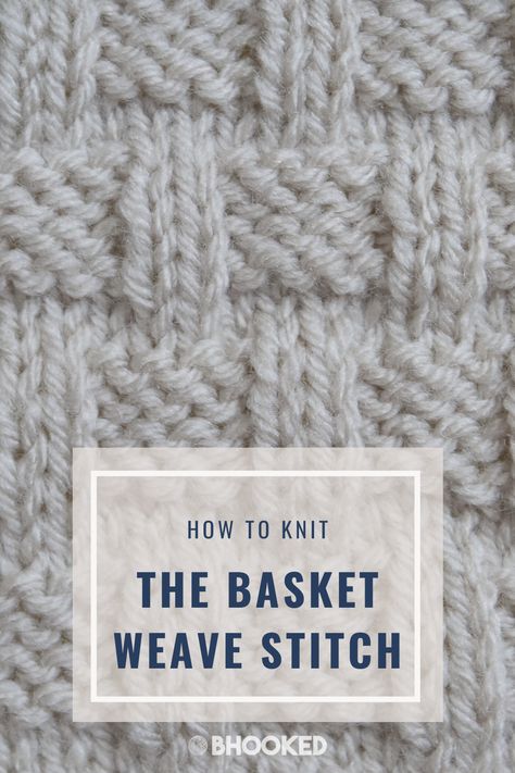 The knit basket weave stitch is a great one to learn when you want to add a little texture and dimension to your project but you still want an easy stitch pattern. #BHooked #Knitting #KnittingStitch Modern Knitting Projects, Wave Blanket, Basket Weave Stitch, Textured Knitting, Modern Knitting Patterns, Scrap Yarn Crochet, Knitting Patterns Free Blanket, Basketweave Stitch, Dishcloth Knitting Patterns