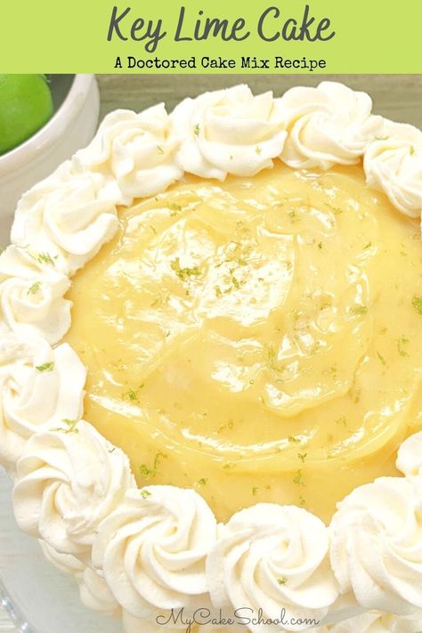 Moist Key Lime Layer Cake- Doctored Cake Mix Recipe Key Lime Layer Cake, Key Lime Curd, Key Lime Cake Recipe, Lime Cake Recipe, Doctored Cake Mix Recipes, Yellow Cake Mix Recipes, Cake Mix Doctor, Cake Mix Recipe, Key Lime Cake