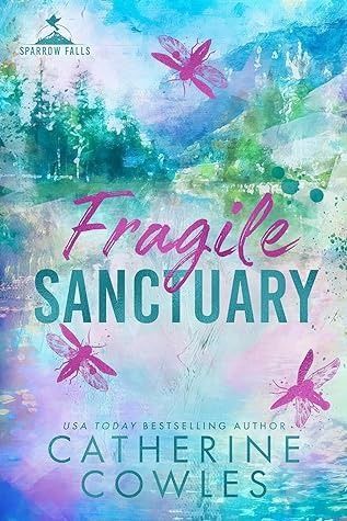 Fragile Sanctuary by Catherine Cowles Catherine Cowles, He Sees Me, Brother's Best Friend, Fallen Series, Small Town Romance, Suspense Books, Fallen Book, State Of Oregon, Religious Books