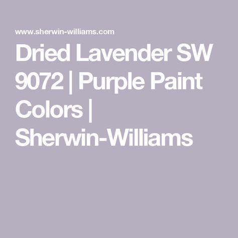 Dried Lavender SW 9072 | Purple Paint Colors | Sherwin-Williams Purple Interior Paint Colors, Potentially Purple Sherwin Williams, Sherwin Williams Enchant, Purple Nursery Paint Colors, Sherwin Williams Lavender Paint Colors, Purple Sherwin Williams Paint, Lavender Gray Paint, Light Lavender Paint, Lavender Laundry Room