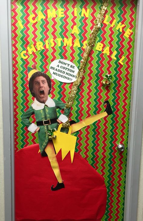 The Elf Door Decoration, Take An Elfie Door Decoration, I Came In Like A Christmas Ball Door, Elf Movie Door Decorating Contest, Door Decorations Contest Christmas, Elf Themed Door Decorations, Funny Door Decorations Christmas, Buddy The Elf Door Decorations Classroom, Christmas Locker Ideas