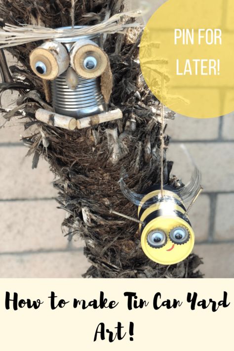 Tin Can Yard Art Tin Can Animals, Yard Art Ideas, Painted Tin Cans, Yard Art Crafts, Yellow Crafts, Googley Eyes, Pine Cone Art, Yard Sculptures, Lawn Art