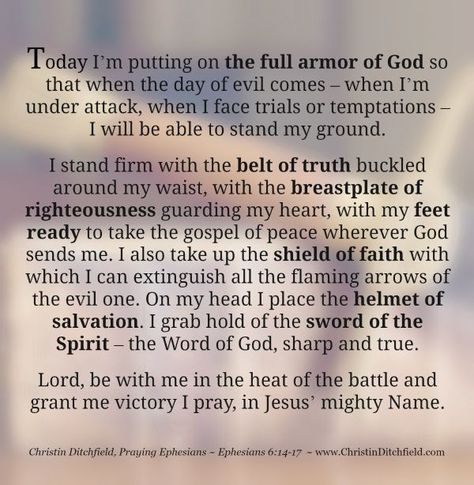 Praying the Full Armor of God Prayer | Christin Ditchfield, Praying Ephesians 6:14-17 Full Armor Of God Prayer, Armor Of God Prayer, Grateful Prayer, The Full Armor Of God, Full Armor Of God, Spiritual Warfare Prayers, Quotes God, Armor Of God, Prayer Scriptures