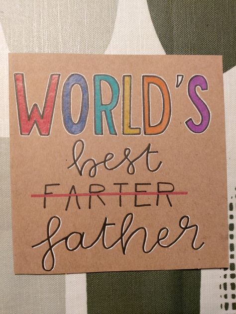 A father's day card for the world's best father/farter Worlds Best Farter I Mean Father Card, Hand Lettering Cards, Best Father, Father's Day Card, Worlds Best, Good Good Father, Hand Lettered, World's Best, Diy Gift