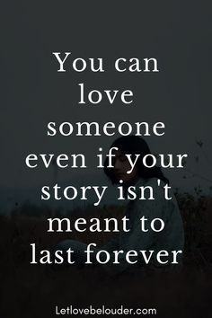 You can love someone even if your story isn't meant to last forever - Let Love Be Louder Choose Me Quotes, Come Back Quotes, March Quotes, Motto Quotes, Letting Someone Go, Twin Souls, Forever Quotes, Appreciation Quotes, Love Someone