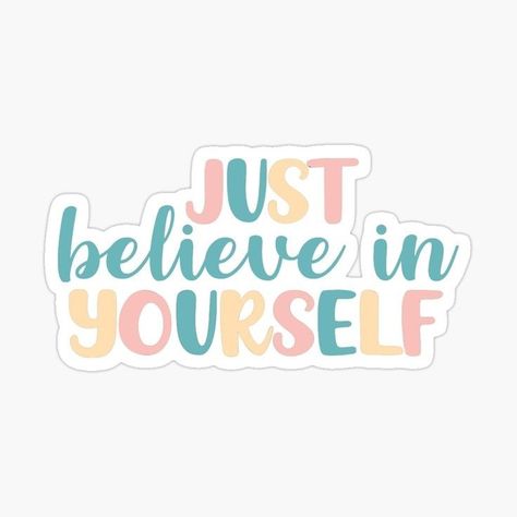 Just Believe In Yourself, Coran Quotes, Positivity Stickers, Sticker Design Inspiration, Cute Quote, Believing In Yourself, Preppy Stickers, طابع بريدي, Happy Stickers