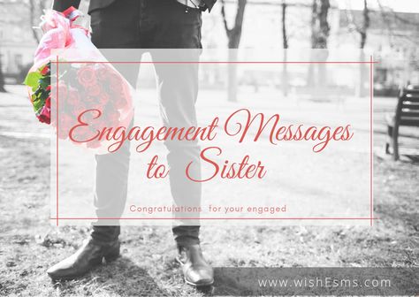 Engagement Messages for Sister - wishEsms.com Messages For Sister, Sister Engagement, Engagement Message, Engagement Wishes, Message For Sister, Engagement Quotes, All The Best Wishes, Engagement Humor, Happy Engagement