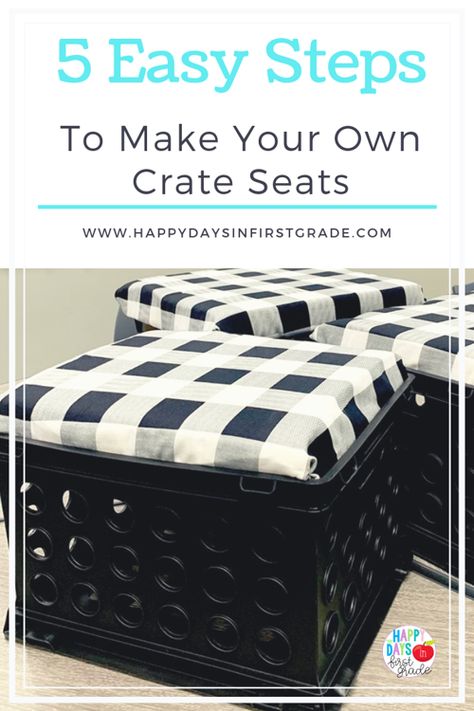 5 Easy Steps to Make Your Own Crate Seats | Happy Days in First Grade Diy Crate Seats Classroom, Crate Seats Diy, Crate Seats Classroom, Milk Crate Seats, Cup Snowman, Jungle Classroom, Library Decorations, Crate Seats, Farmhouse Classroom