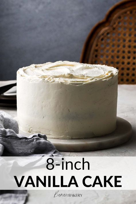 Three Layer Vanilla Cake Recipe, 8 Inch Vanilla Cake Recipe, 8 Inch Cake Recipe, 8 Inch Vanilla Cake, Buttercream Birthday Cake, American Buttercream, Two Layer Cakes, White Birthday Cakes, 8 Inch Cake