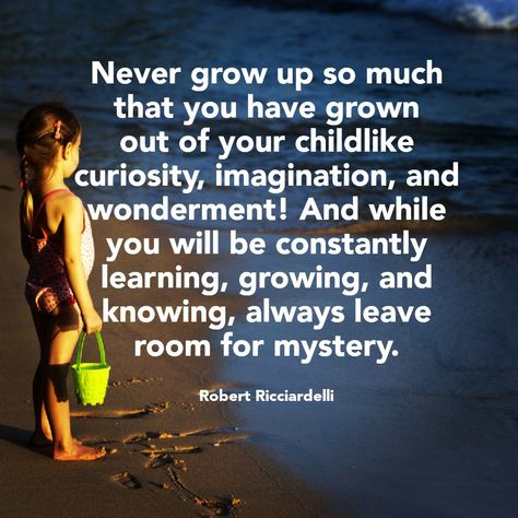 You don't have to give up being an adult to be childlike. You can be both an adult and a child at the same time. Recapture awe and wonder in your life. #childlike  #childhood #curious Childlike Wonder Quotes, Living Authentically, Play Quotes, Adulting Quotes, Wonder Quotes, Never Grow Up, Taken For Granted, Quotes For Kids, Quotable Quotes