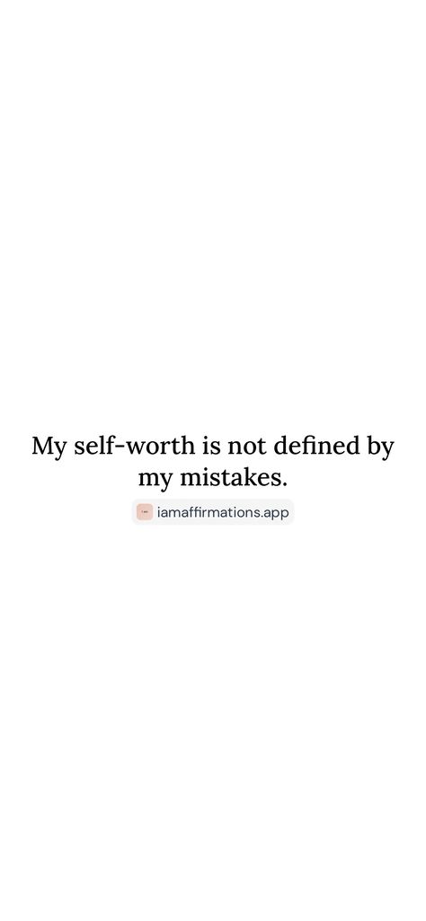 My self-worth is not defined by my mistakes. 

From the I am app: https://iamaffirmations.app/download Vision Board Book, My Self, Board Book, Self Worth, Board Books, Self Care, Vision Board, Quick Saves