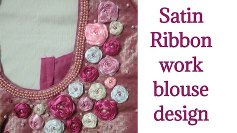 Satin ribbon work blouse Ribbon Work Blouse Designs, Embroidery Design For Beginners, Easy Hand Embroidery, Embroidery Ribbon, Design For Beginners, Fancy Hands, Simple Embroidery Designs, Aari Work Blouse, Satin Saree