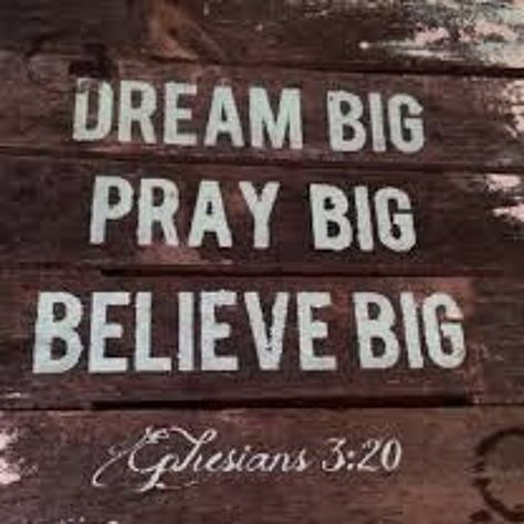 DREAM BIG by House of Prayer Focus On God, Pray Big, Senior Quotes, Spiritual Inspiration, Scripture Verses, Faith In God, Wooden Sign, Bible Scriptures, Names Of Jesus