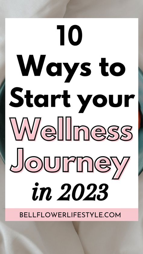 How To Start A Wellness Journey: 10 EASY TIPS Personal Growth Plan, Health Routine, Health Habits, Wellness Journey, Mind Body And Soul, Wellness Routine, Aging Well, Holistic Wellness, Natural Wellness