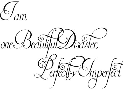 Tattoo Ideas Female Quotes Unique, Feminine Lettering Tattoos, Tattoo Quote Stencils, Perfectly Flawed Tattoo, Perfectly Imperfect Tattoo Ideas Fonts, Perfectly Imperfect Tattoo With Flowers, Let Them Tattoo Different Fonts, Tattoo Sayings Meaningful For Women, Perfectly Imperfect Tattoo Ideas