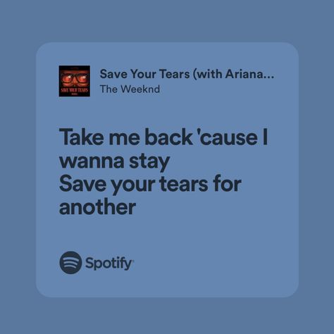 Save Your Tears The Weeknd Ariana Grande, Save Your Tears Lyrics, Save Your Tears The Weeknd, Weeknd Save Your Tears, Torn Lyrics, Save Your Tears, Ariana Grande Lyrics, Take Me Back, Songs Lyrics