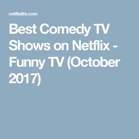 Best Comedy TV Shows on Netflix - Funny TV (October 2017) Funny Shows To Watch, Netflix Funny, Show To Watch, Netflix Humor, Comedy Tv Shows, Funny One Liners, Unbreakable Kimmy Schmidt, Tv Shows Funny, Funny Shows