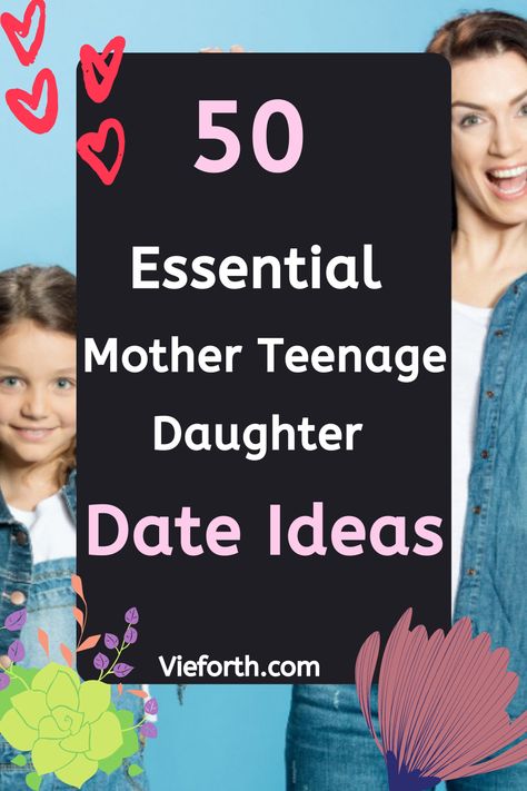 Fun Things To Do With Teenage Daughter, Things To Do With Your Teenage Daughter, Things To Do With Teenage Daughter, Date Ideas Adults, Mother Daughter Relationship Quotes, Mom Daughter Dates, Teenager Activities, Happy Family Quotes, Mother Daughter Activities