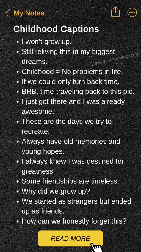 Unlock the charm of your old snapshots with our "Childhood Picture Captions For Instagram." Whether you’re reminiscing about fun memories, adorable moments, or nostalgic vibes, our captions will perfectly capture the essence of your childhood photos. From funny captions to heartwarming quotes, discover the best way to add a touch of magic to your throwback posts. Use these captions to bring your cherished memories to life and share the joy of your younger days with your followers. Childhood Life Quotes, Childhood Memories Wallpaper, Old Memories Quotes Pictures, Quotes For Old Pictures, Good Old Days Captions, Childhood Memories Captions Instagram, Childhood Pic Caption For Instagram, Quotes For Childhood Pictures, Old Photos Quotes Memories