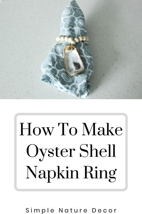 Oyster Shell Diy Projects, Oyster Napkin Rings Diy, Shells Diy Decoration, How To Make Oyster Shell Napkin Rings, How To Drill Holes In Oyster Shells, How To Drill Hole In Oyster Shell, How To Decorate Oyster Shells, Oyster Shell Napkin Rings Diy, How To Make Oyster Shell Wine Stoppers