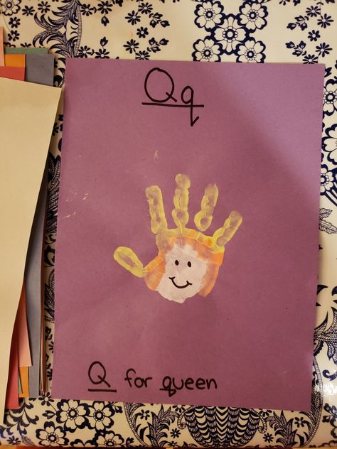 Queen Handprint Craft, Q Art Preschool, Q Is For Handprint Craft, Q Handprint Craft, Q Is For Craft, Letter Q Crafts For Toddlers, Q For Queen, Letter Q Crafts, Infant Room Ideas