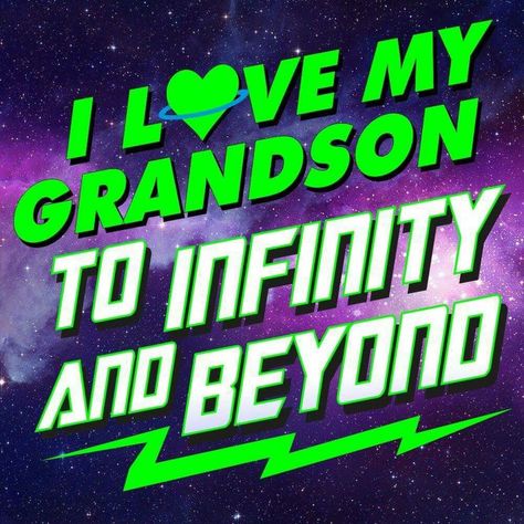 To Infinity And Beyond Quote, I Love My Grandson, Love My Grandson, Grandson Quotes, Grandkids Quotes, Quotes About Grandchildren, Grandmother Quotes, Grandparents Quotes, Grandma Quotes