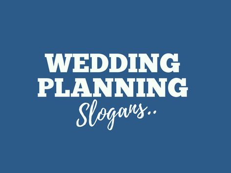 Wedding Planning Advertising Slogans are a vital part of marketing, These are perceptions about your business and Product you want promote.    #slogans #businesslogans #entrepreneur #smallBusiness Wedding Slogans Ideas, Wedding Slogans, Wedding Planner Quotes, Wedding Planning Quotes, Wedding Cheers, Event Proposal, Advertising Slogans, Event Planning Quotes, Marketing Slogans