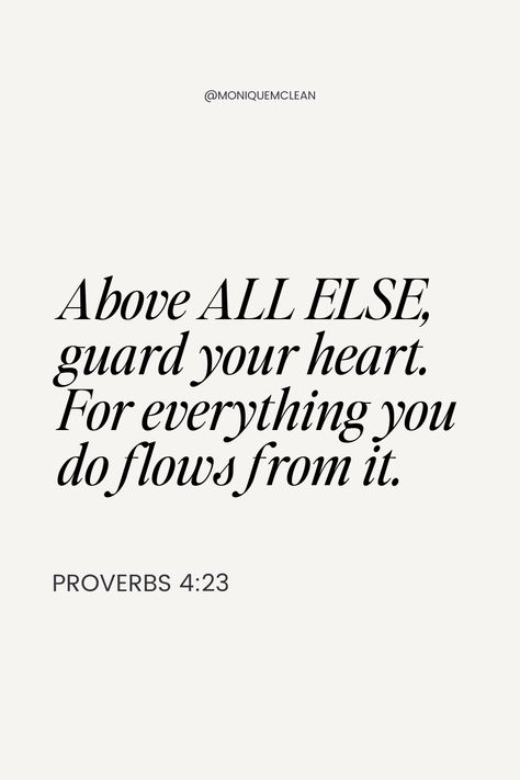 Set Your Heart On Things Above, Quotes About Protecting Your Heart, Aesthetic Proverbs, Scriptures About The Heart, Above All Else Gaurd Your Heart Proverbs 4 23 Tattoo, Bible Verses For When Your Heart Hurts, Heart Scriptures, Proverbs Aesthetic, Above All Else Guard Your Heart